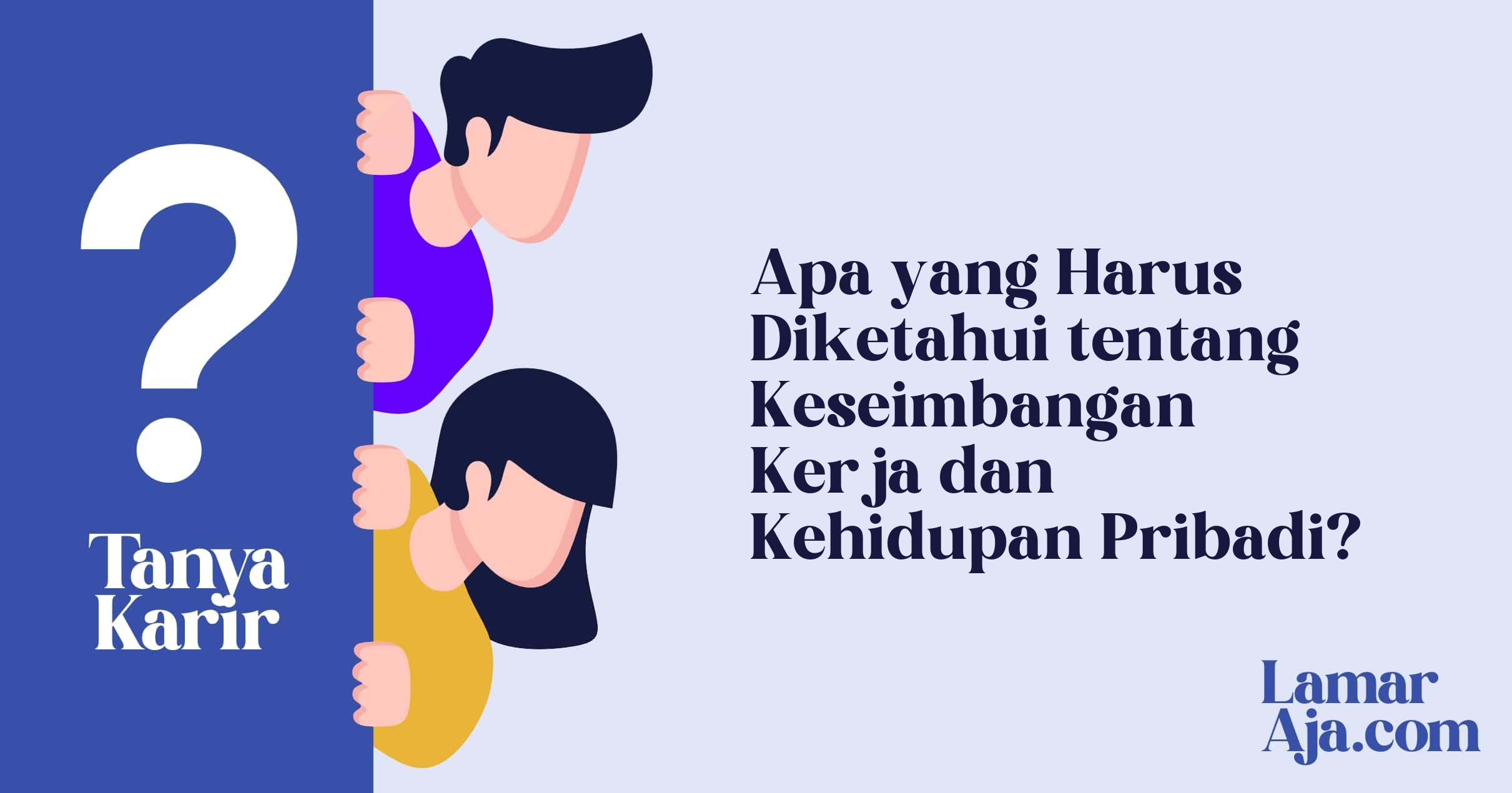 Apa yang Harus Diketahui tentang Keseimbangan Kerja dan Kehidupan Pribadi?